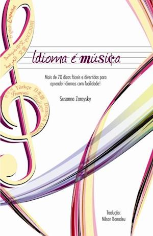 Idioma e musica: Mais de 70 dicas faceis e divertidas para aprender idiomas com facilidade!