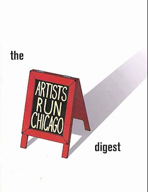 The Artists Run Chicago Digest