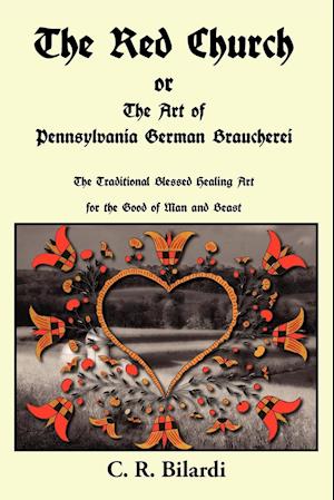 The Red Church or the Art of Pennsylvania German Braucherei