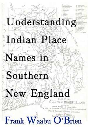 Understanding Indian Place Names in Southern New England