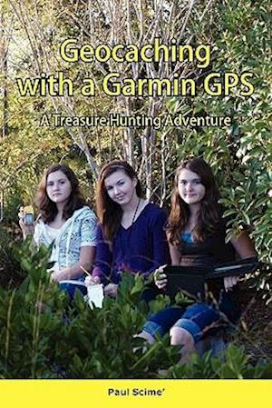 Geocaching with a Garmin GPS a Treasure Hunting Adventure