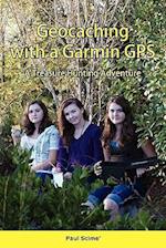 Geocaching with a Garmin GPS a Treasure Hunting Adventure