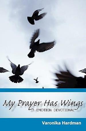 My Prayer Has Wings