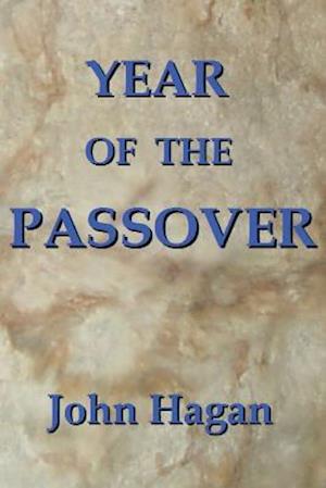 Year of the Passover: Jesus and the Early Christians in the Roman Empire