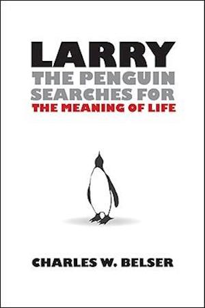 Larry the Penguin Searches for the Meaning of Life