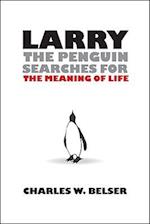 Larry the Penguin Searches for the Meaning of Life