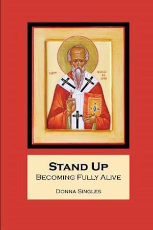 Stand Up: Becoming Fully Alive