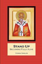 Stand Up: Becoming Fully Alive 