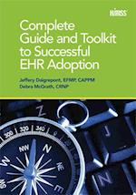 Complete Guide and Toolkit to Successful EHR Adoption