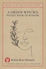 A Green Witch's Pocket Book of Wisdom - Big Little Life Tips 