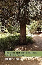 The Road Not Taken, Birches, and Other Poems