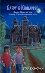 Gappy Is Kidnapped (Book Three of the Young Vampire Adventures)