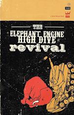 The Elephant Engine High Dive Revival