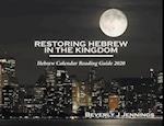 Restoring Hebrew In The Kingdom: Hebrew Calendar Reading Guide 2020 