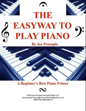 THE EASYWAY TO PLAY PIANO  By Joe Procopio