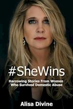 #SheWins: Harrowing Stories From Women Who Survived Domestic Abuse 