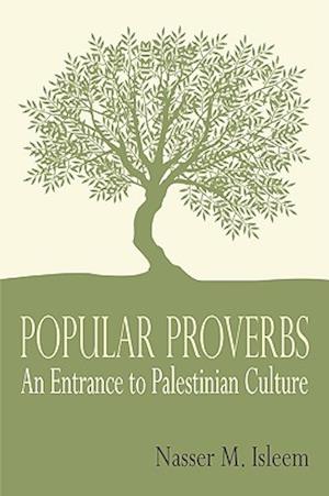 Popular Proverbs: An Entrance to Palestinian Culture