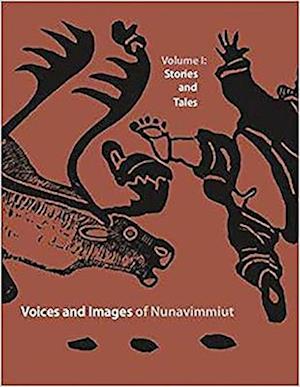 Voices and Images of Nunavimmiut, Volume 1