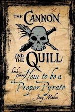 The Cannon and the Quill Book Three: How to Be a Proper Pyrate 