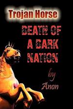 Trojan Horse: Death of a Dark Nation 