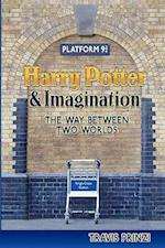 Harry Potter & Imagination: The Way Between Two Worlds 