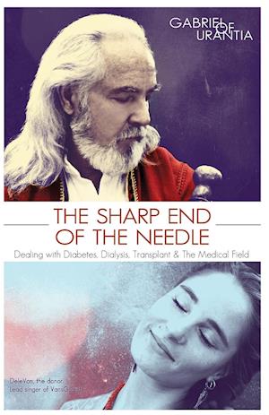 The Sharp End of the Needle (Dealing with Diabetes, Dialysis, Transplant and the Medical Field)
