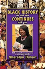 Black History Old and New Continues with You