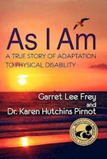 As I Am, a True Story of Adaptation to Physical Disability