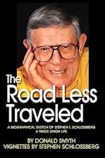 The Road Less Traveled, a Biographical Sketch of Stephen I. Schlossberg a Trade Union Life
