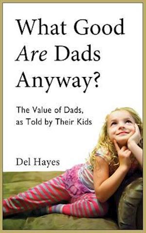 What Good Are Dads, Anyway