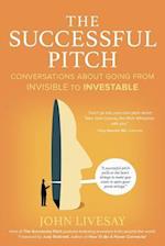 The Successful Pitch: Conversations About Going from Invisible to Investable 