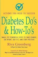 Diabetes Do's & How-To's: Small Yet Powerful Steps to Take Charge, Eat Right, Get Fit, and Stay Positive 