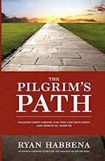 The Pilgrim's Path: Walking God's Chosen Way for Sanctification and Growth 