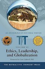 The Refractive Thinker: Vol IV: Ethics, Leadership, and Globalization 