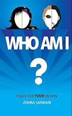 Who Am I? Figure Out Your Identity