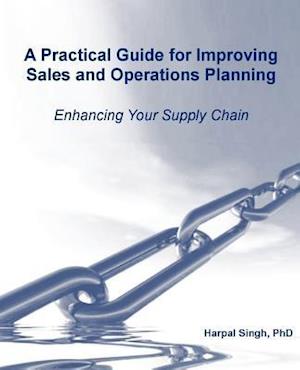 A Practical Guide for Improving Sales and Operations Planning