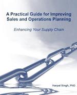 A Practical Guide for Improving Sales and Operations Planning