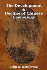 The Development and Decline of Chinese Cosmology