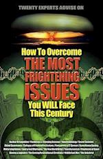 How to Overcome the Most Frightening Issues You Will Face This Century