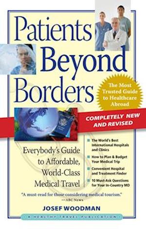 Patients Beyond Borders : Everybody's Guide to Affordable, World-Class Medical Travel