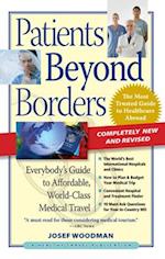 Patients Beyond Borders : Everybody's Guide to Affordable, World-Class Medical Travel