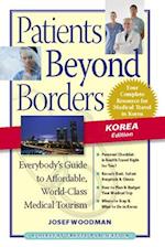 Patients Beyond Borders Korea Edition : Everybody's Guide to Affordable, World-Class Medical Travel
