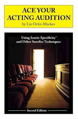 Ace Your Acting Audition, Second Edition