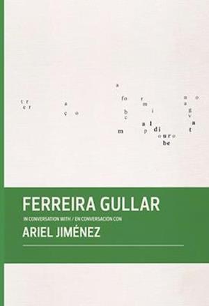 Ferreira Gullar in Conversation with Ariel Jimenez