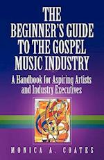 The Beginner's Guide to the Gospel Music Industry