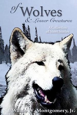 Of Wolves and Lesser Creatures