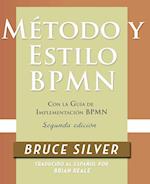 Metodo y Estilo Bpmn, Segunda Edicion, Con La Guia de Implementacion Bpmn