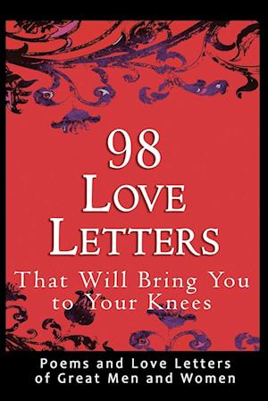 98 Love Letters That Will Bring You to Your Knees