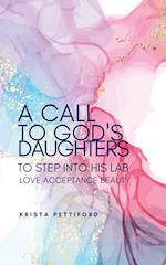 A Call to God's Daughters to Step into His L.A.B. Love Acceptance Beauty