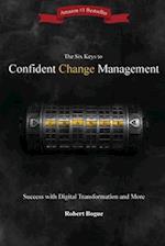 The Six Keys to Confident Change Management